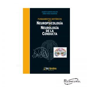 Fundamentos históricos de la Neuropsicología y de la Neurología de la Conducta